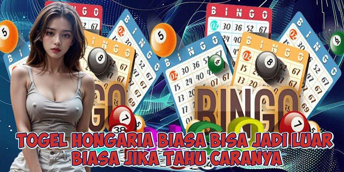 Togel Hongaria Biasa Bisa Jadi Luar Biasa Jika Tahu Caranya