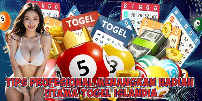 Tips Profesional Menangkan Hadiah Utama Togel Islandia